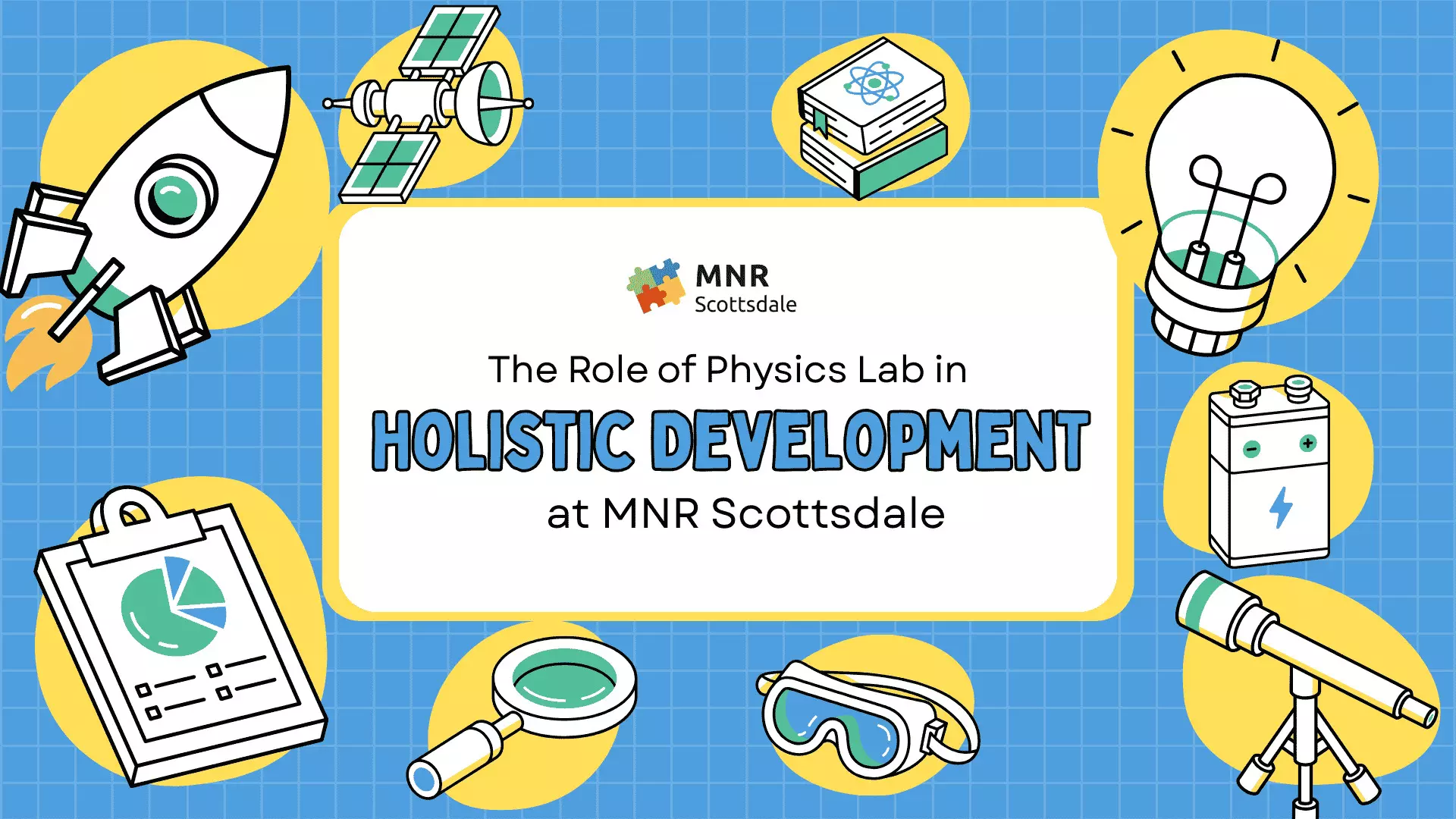 Unlocking Young Minds: The Role of Physics Lab in Holistic Development at MNR Scottsdale