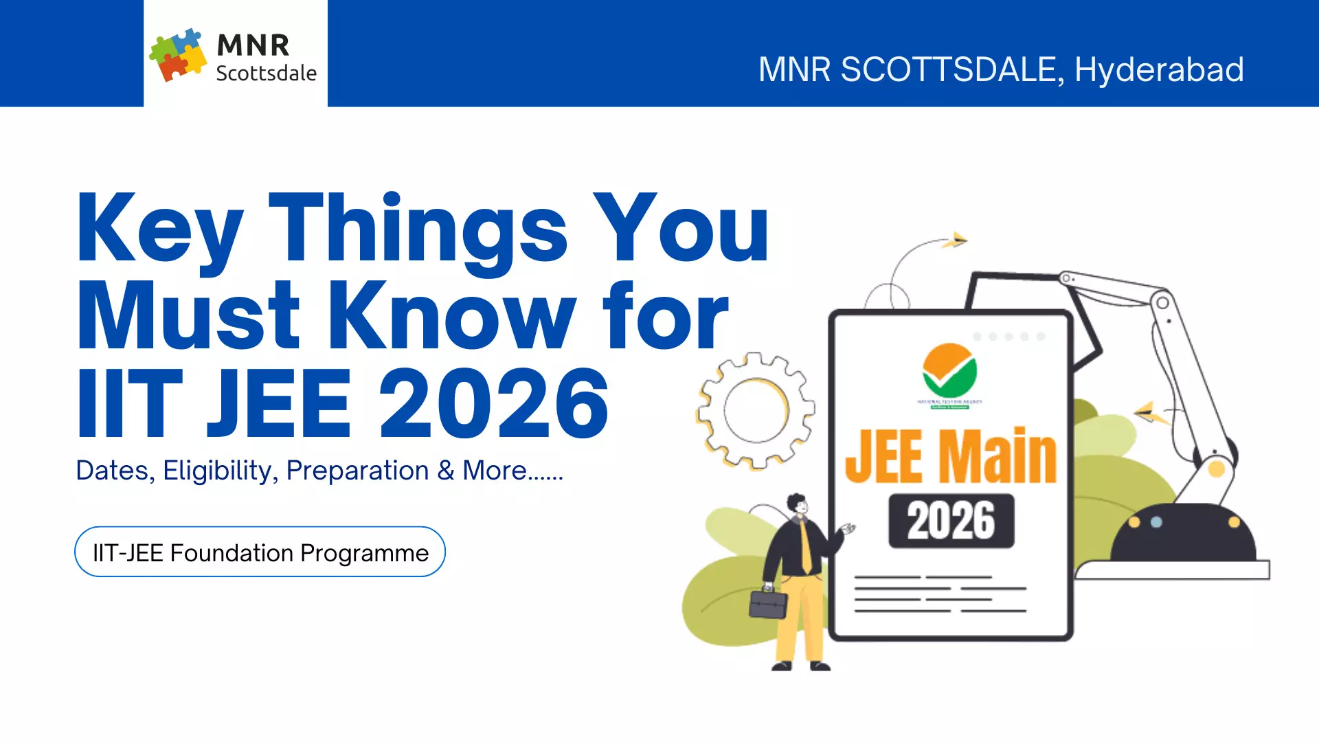 Key Things You Must Know for IIT JEE 2026: Dates, Eligibility, Preparation & More