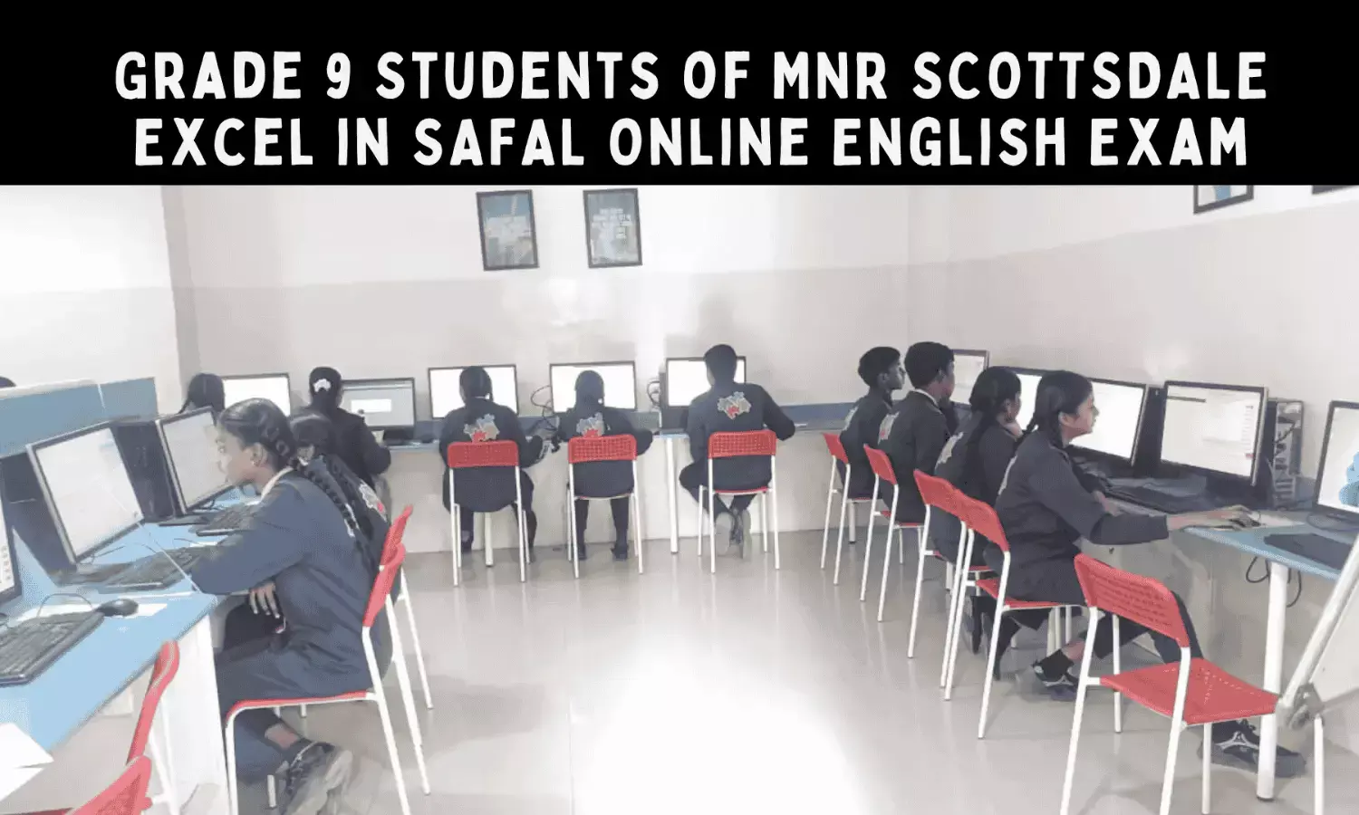 Grade 9 Students of Swarnapuri and Kukatpally Excel in SAFAL Online English Exam